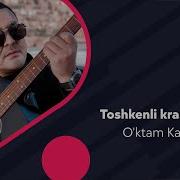 O Ktam Kamalov Toshkenli Krasavitsalar Уктам Камалов Тошкенли