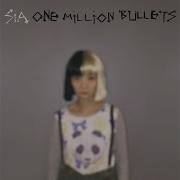 Sia One Million Bullets