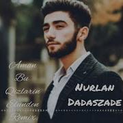 Nurlan Dadaszade Bu Qızların Elinden