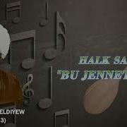 Ýagmyr Nurgeldiýew Bu Jennetdir