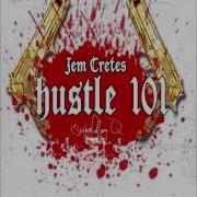 Hustle 101 Jem Cretes