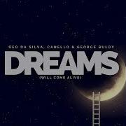 Geo Da Silva Canello George Buldy Dreams Will Come Alive Extended Mix