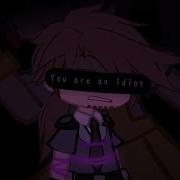 You Are An Idiot Meme Fnaf