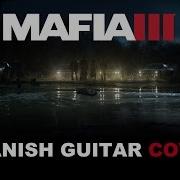 Mafia 3 Main Theme New Bordeaux Spanish Guitar Cover