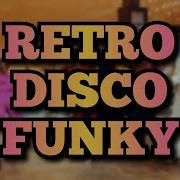 80 S 90 S Disco Funky Mix