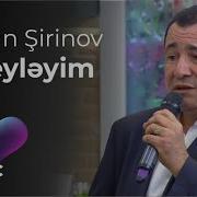 Elxan Şirinov Neyleyim