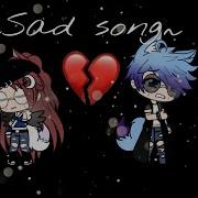 Sad Song Gacha Life