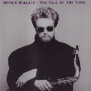 Bennie Wallace The Best Things In Life Are Free
