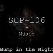 Scp 106 Bump In The Nigt