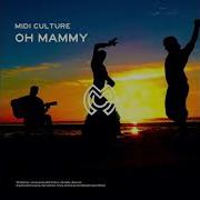 Oh Mammy Midi Culture