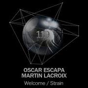 Oscar Escapa Martin Lacroix Welcome Original Mix