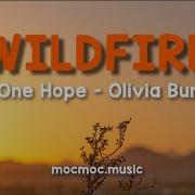 One Hope X Olivia Burns Wildfire Lyrics