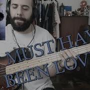 Roxette It Must Have Been Love Bass Cover