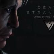 Death Stranding Theme Tga Teaser Official Trailer Music Full Version