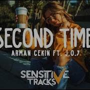 Arman Cekin Second Time Ft J O Y Lyrics