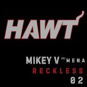 Reckless Original Mix Mena Mikey V