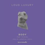 Loud Luxury Body Chus Ceballos Extended Remix