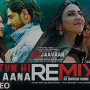 Jubin Nautiyal Tum Hi Aana Remix