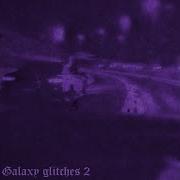 Galaxy Glitches 2 Oxwave