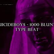 Suicideboys 1000 Blunts Type Beat