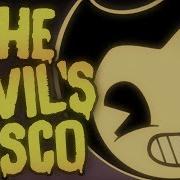 The Devil S Disco Bendy And The Ink Machine Song Fandroid The Musical Robot