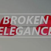 Broken Elegance My Life