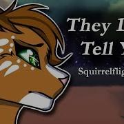 They Don T Tell You Original Warrior Cats Song Squirrelflight