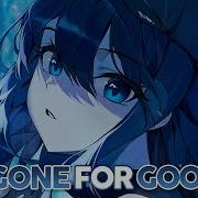 Nightcore Gone For Good