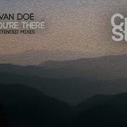 Robbie Van Doe When You Re There Original And Extended Mixes