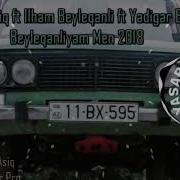 Camal Asiq Ft Ilham Beyleqanli Ft Yadigar Beyleqanli Beyleqanliyam
