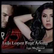 Luis Lopez Lay Me Down