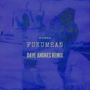 Gunna Fukumean Dave Andres Remix