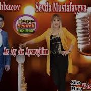 Sevda Mustafayeva Ft Vasif Sahbazov Ax Ay Ax Ay Yeni 2019 Sevda Mustafayeva 2019