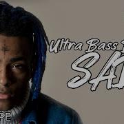 Xxxtentacion Sad Ultra Bass Boosted