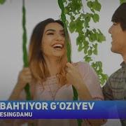 Bahtiyor G Oziyev Esingdamu Бахтиёр Гозиев Эсингдаму
