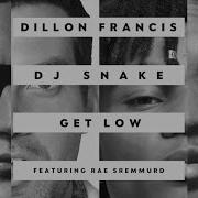 Dillon Francis Feat Dj Snake Get Low Remix