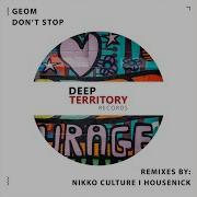 Geom Dont Stop Housenick Remix Deephouse