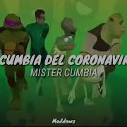 La Cumbia Del Coronavirus Mister Cumbia Letra