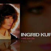 Ingrid Kup I Will Not Die Аз Няма Да Умра Превод