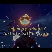 Memory Reboot Edit Fortnite