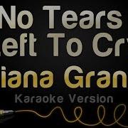 No Tears Left To Cry Originally Performed By Ariana Grande Karaoke