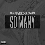 Dj Cassius Cain So Many