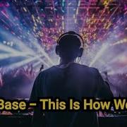 Solid Base This Is How We Do It Remix Riedel Remixer