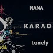 Nana Lonely Karaoke