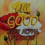 Raff Alpha Feat Dlow I M All Good Prod Raff Alpha