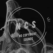 Музыка Без Авторских Прав No Copyright Sounds Ncs Remix Mix Ремикс Ncs Release