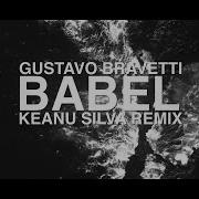 Gustavo Bravetti Babel Keanu Silva Extended Remix