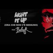 Light It Up Feat Baby K Ora Che Non C È Nessuno Remix