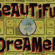 Beautiful Dreamer Spongebob