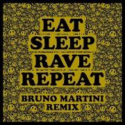 Eat Sleep Rave Repeat Bruno Martini Remix Fat Boy Slim